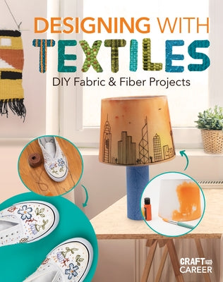 Designing with Textiless: DIY Fabric & Fiber Projects by Kukla, Lauren