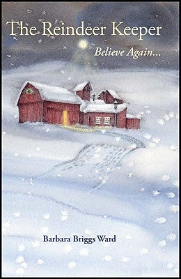 The Reindeer Keeper: Believe Again ... by Briggs Ward, Barbara