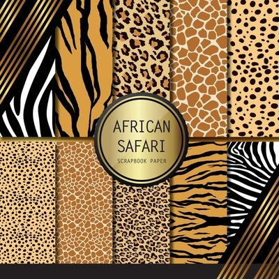 Scrapbook Paper: African Safari: Double Sided Craft Paper For Card Making, Origami & DIY Projects - Scrapbooking Paper Pad by Palomino, Peyton