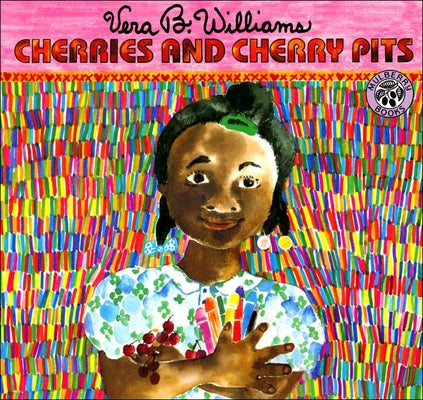 Cherries and Cherry Pits by Williams, Vera B.
