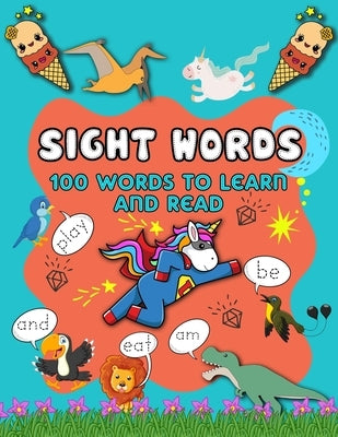 My first 100 sight words workbook: Your kid's guide to learn to write and read sight words - 100 words kids need to read by 1st grade - for kids ages by Publishing, S&m Readers