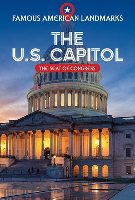 The U.S. Capitol: The Seat of Congress by Walton, Kathryn