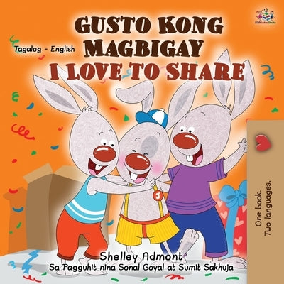I Love to Share (Tagalog English Bilingual Children's Book) by Admont, Shelley