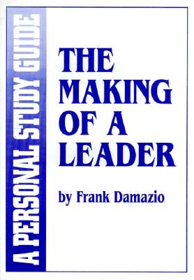 Making of a Leader-Sg: by Damazio, Frank