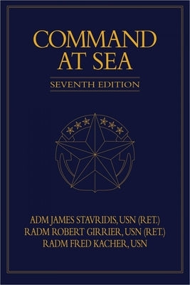 Command at Sea, 7th Edition by Stavridis, James