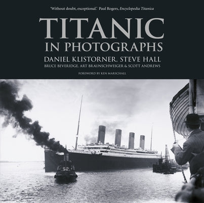 Titanic in Photographs by Klistorner, Daniel