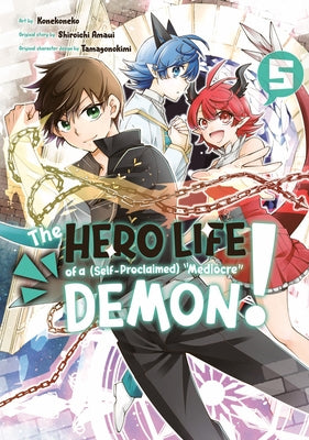 The Hero Life of a (Self-Proclaimed) Mediocre Demon! 5 by Amaui, Shiroichi