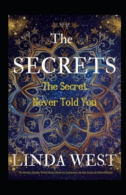 Secrets The Secret Never Told You by West, Linda