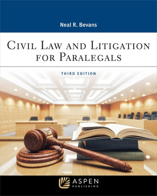 Civil Law and Litigation for Paralegals by Bevans, Neal R.