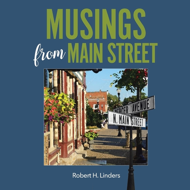 Musings from Main Street by Linders, Robert H.