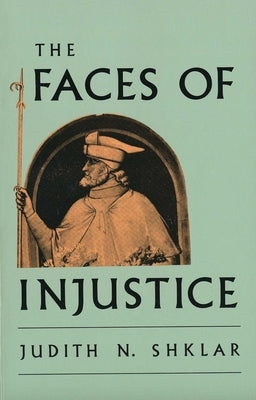 The Faces of Injustice by Shklar, Judith N.