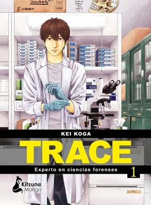 Trace: Experto En Cientas Forenses 1 by Koga, Kei