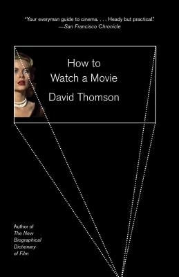How to Watch a Movie by Thomson, David