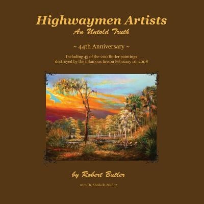 Highwaymen Artists: An Untold Truth by Munoz, Sheila R.