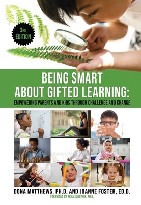 Being Smart about Gifted Learning: Empowering Parents and Kids Through Challenge and Change by Matthews Phd, Dona J.