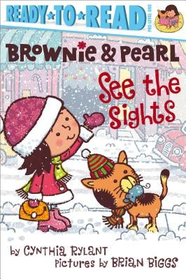 Brownie & Pearl See the Sights: Ready-To-Read Pre-Level 1 by Rylant, Cynthia