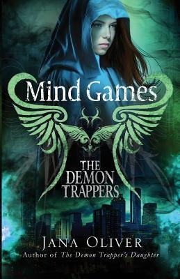 Mind Games: A Demon Trappers Novel by Oliver, Jana