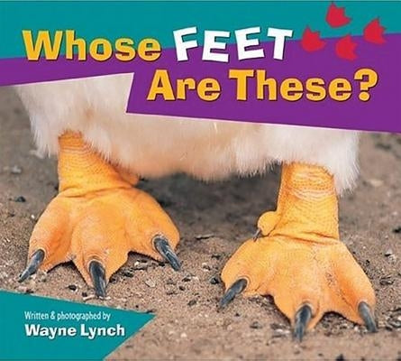 Whose Feet Are These? by Lynch, Wayne