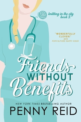 Friends Without Benefits: An Unrequited Romance by Reid, Penny