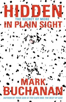 Hidden in Plain Sight: The Secret of More by Buchanan, Mark