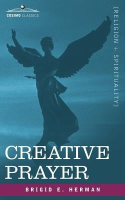 Creative Prayer by Herman, Brigid E.