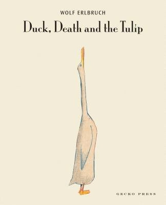 Duck, Death and the Tulip by Erlbruch, Wolf