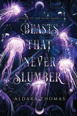Beasts That Never Slumber by Thomas, Aldara