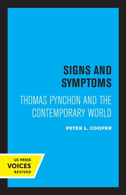 Signs and Symptoms: Thomas Pynchon and the Contemporary World by Cooper, Peter L.
