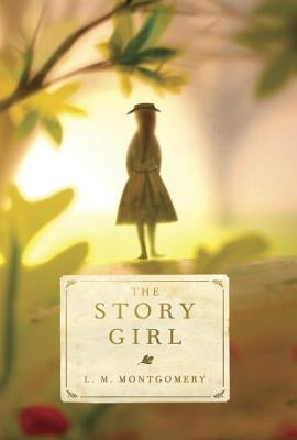 The Story Girl by Montgomery, L. M.