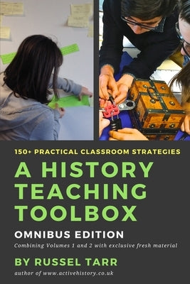 A History Teaching Toolbox: Practical classroom strategies by Tarr, Russel