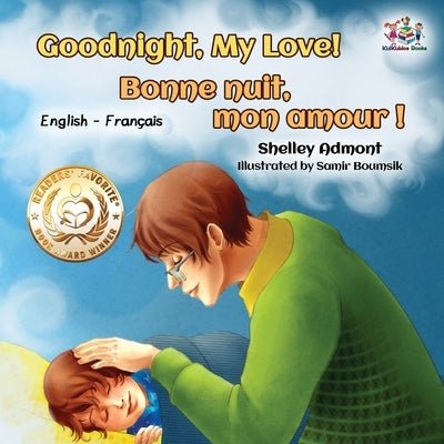 Goodnight, My Love! Bonne nuit, mon amour !: English French Bilingual Book for Kids by Admont, Shelley