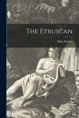 The Etruscan by Waltari, Mika 1908-