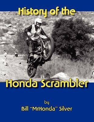 History of the Honda Scrambler by Silver, William