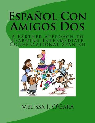 Español Con Amigos Dos: A Partner Approach to Learning Intermediate Conversational Spanish by Hickner, Steve