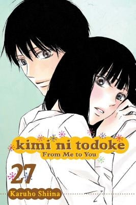 Kimi Ni Todoke: From Me to You, Vol. 27 by Shiina, Karuho