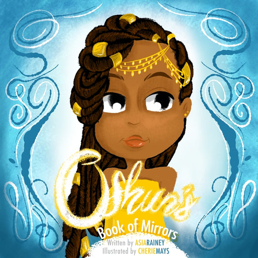 Oshun's Book of Mirrors by Rainey, Asia