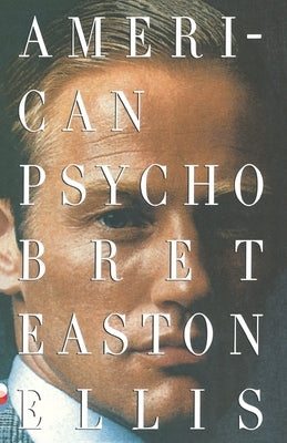 American Psycho by Ellis, Bret Easton