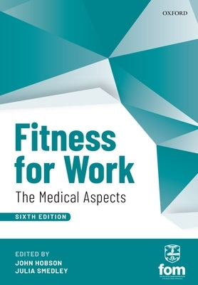 Fitness for Work: The Medical Aspects by Hobson, John
