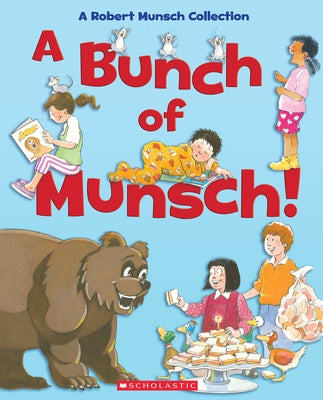 A Bunch of Munsch!: A Robert Munsch Collection by Odjick, Jay
