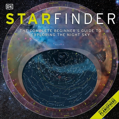 Starfinder: The Complete Beginner's Guide to Exploring the Night Sky by DK