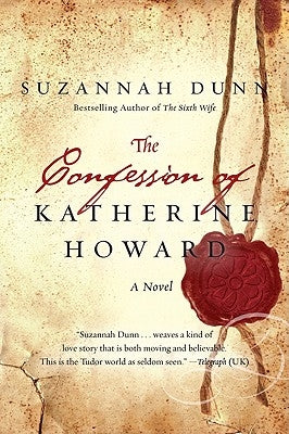The Confession of Katherine Howard by Dunn, Suzannah