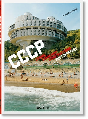 Frédéric Chaubin. Cccp. Cosmic Communist Constructions Photographed. 40th Ed. by Chaubin, Fr&#233;d&#233;ric