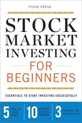 Stock Market Investing for Beginners: Essentials to Start Investing Successfully by Tycho Press