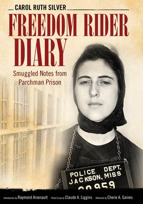 Freedom Rider Diary: Smuggled Notes from Parchman Prison by Silver, Carol Ruth