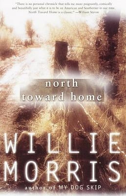 North Toward Home by Morris, Willie