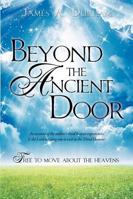 Beyond the Ancient Door by Durham, James A.