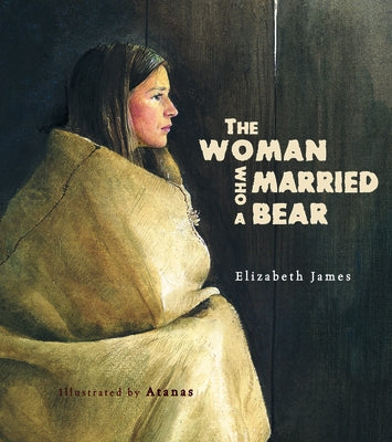 The Woman Who Married a Bear by James, Elizabeth