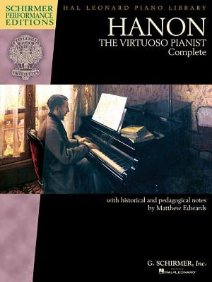 Hanon: The Virtuoso Pianist Complete - New Edition by Hanon, Charles-Louis