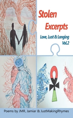 Stolen Excerpts: Love, Lust & Longing Vol.2 by Jmr Jamiar