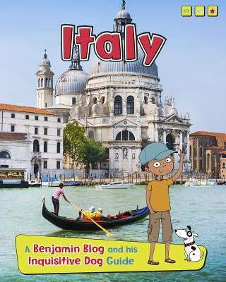 Italy: A Benjamin Blog and His Inquisitive Dog Guide by Ganeri, Anita